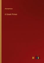 A Greek Primer / Anonymous / Taschenbuch / Paperback / Kartoniert Broschiert / Englisch / 2023 / Outlook Verlag / EAN 9783368804527