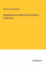 Biographisches Lexikon des Kaiserthums Oesterreich / Constant Von Wurzbach / Taschenbuch / Paperback / 516 S. / Deutsch / 2023 / Anatiposi Verlag / EAN 9783382000141