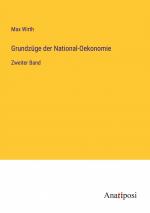 Grundzüge der National-Oekonomie / Zweiter Band / Max Wirth / Taschenbuch / Paperback / 572 S. / Deutsch / 2023 / Anatiposi Verlag / EAN 9783382005184