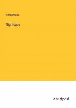 Nightcaps / Anonymous / Taschenbuch / Paperback / Kartoniert Broschiert / Englisch / 2023 / Anatiposi Verlag / EAN 9783382309664