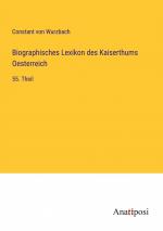 Biographisches Lexikon des Kaiserthums Oesterreich / 55. Theil / Constant Von Wurzbach / Taschenbuch / Paperback / 724 S. / Deutsch / 2023 / Anatiposi Verlag / EAN 9783382008925