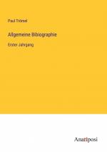 Allgemeine Bibiographie / Erster Jahrgang / Paul Trömel / Taschenbuch / Paperback / 504 S. / Deutsch / 2023 / Anatiposi Verlag / EAN 9783382008260