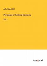 Principles of Political Economy / Vol. 1 / John Stuart Mill / Taschenbuch / Paperback / Kartoniert Broschiert / Englisch / 2023 / Anatiposi Verlag / EAN 9783382121587