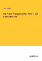 The Pilgrim Progress from this World to that Which is to Come / John Bunyan / Taschenbuch / Paperback / Englisch / 2023 / Anatiposi Verlag / EAN 9783382156282