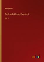 The Prophet Daniel Explained / Vol. II / Anonymous / Taschenbuch / Paperback / Englisch / 2023 / Outlook Verlag / EAN 9783368813581