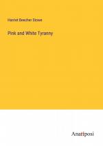 Pink and White Tyranny / Harriet Beecher Stowe / Taschenbuch / Paperback / Englisch / 2023 / Anatiposi Verlag / EAN 9783382136369