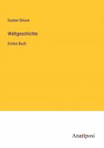 Weltgeschichte / Erstes Buch / Gustav Struve / Taschenbuch / Paperback / 172 S. / Deutsch / 2023 / Anatiposi Verlag / EAN 9783382022327