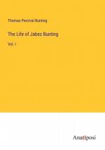 The Life of Jabez Bunting / Vol. I / Thomas Percival Bunting / Taschenbuch / Paperback / Englisch / 2023 / Anatiposi Verlag / EAN 9783382323042