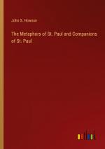 The Metaphors of St. Paul and Companions of St. Paul / John S. Howson / Taschenbuch / Paperback / Englisch / 2023 / Outlook Verlag / EAN 9783368167707