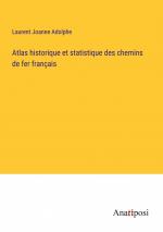 Atlas historique et statistique des chemins de fer français / Laurent Joanne Adolphe / Taschenbuch / Paperback / Französisch / 2023 / Anatiposi Verlag / EAN 9783382722265