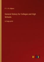 General History for Colleges and High Schools / in large print / P. V. N. Myers / Taschenbuch / Paperback / Englisch / 2023 / Outlook Verlag / EAN 9783368358044