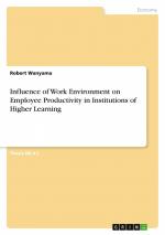 Influence of Work Environment on Employee Productivity in Institutions of Higher Learning / Robert Wanyama / Taschenbuch / Paperback / Englisch / 2023 / GRIN Verlag / EAN 9783346871480