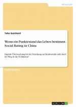 Wenn ein Punktestand das Leben bestimmt. Social Rating in China / Digitale Überwachung bei der Erziehung zur Konformität oder doch der Weg in die IT-Diktatur? / Taha Guichard / Taschenbuch / Paperback