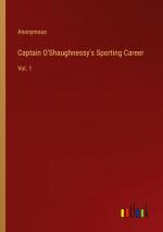 Captain O'Shaughnessy's Sporting Career / Vol. 1 / Anonymous / Taschenbuch / Paperback / Englisch / 2023 / Outlook Verlag / EAN 9783368176228