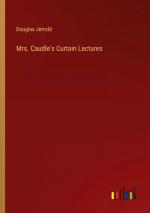 Mrs. Caudle's Curtain Lectures / Douglas Jerrold / Taschenbuch / Paperback / Englisch / 2023 / Outlook Verlag / EAN 9783368178123