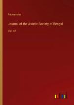 Journal of the Asiatic Society of Bengal / Vol. 42 / Anonymous / Taschenbuch / Paperback / Englisch / 2023 / Outlook Verlag / EAN 9783368184780