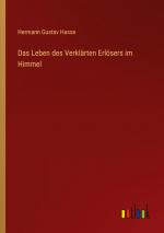 Das Leben des Verklärten Erlösers im Himmel / Hermann Gustav Hasse / Taschenbuch / Paperback / 436 S. / Deutsch / 2023 / Outlook Verlag / EAN 9783368029166