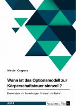 Wann ist das Optionsmodell zur Körperschaftsteuer sinnvoll? / Eine Analyse von Auswirkungen, Chancen und Risiken / Nicolai Caspers / Taschenbuch / Paperback / 68 S. / Deutsch / 2023 / GRIN Verlag