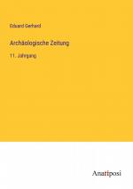 Eduard Gerhard: Archäologische Zeitung /