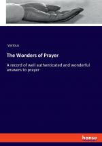 The Wonders of Prayer / A record of well authenticated and wonderful answers to prayer / Various / Taschenbuch / Paperback / Englisch / 2023 / hansebooks / EAN 9783348103046