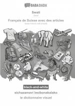 BABADADA black-and-white, Swati - Français de Suisse avec des articles, sichazamavi lesibonakalako - le dictionnaire visuel / Swati - Swiss French with articles, visual dictionary / Babadada Gmbh