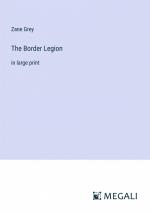 The Border Legion / in large print / Zane Grey / Taschenbuch / Paperback / Englisch / 2023 / Megali Verlag / EAN 9783387032703