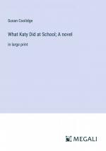 What Katy Did at School; A novel / in large print / Susan Coolidge / Taschenbuch / Paperback / Englisch / 2023 / Megali Verlag / EAN 9783387039542