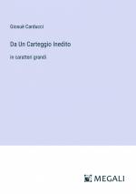 Da Un Carteggio Inedito / in caratteri grandi / Giosuè Carducci / Taschenbuch / Paperback / Italienisch / 2023 / Megali Verlag / EAN 9783387084207