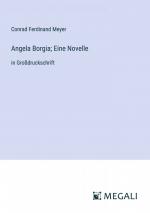 Angela Borgia; Eine Novelle / in Großdruckschrift / Conrad Ferdinand Meyer / Taschenbuch / Paperback / 212 S. / Deutsch / 2023 / Megali Verlag / EAN 9783387052664