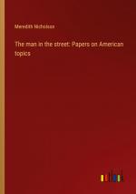 The man in the street: Papers on American topics / Meredith Nicholson / Taschenbuch / Paperback / Englisch / 2023 / Outlook Verlag / EAN 9783368939441