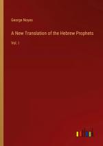 A New Translation of the Hebrew Prophets / Vol. I / George Noyes / Taschenbuch / Paperback / Englisch / 2023 / Outlook Verlag / EAN 9783368843045