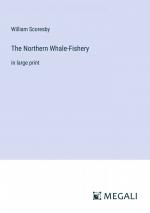 William Scoresby: The Northern Whale-Fis