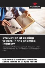 Evaluation of cooling towers in the chemical industry / Calculation of efficiency, approach, heat given off by water and air inlet and outlet velocity flow rates of the towers / Marques (u. a.) / Buch