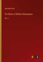 The Works of William Shakespeare / Vol. 5 / Alexander Dyce / Taschenbuch / Paperback / Englisch / 2023 / Outlook Verlag / EAN 9783385220867