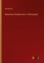 Gelsemium Sempervirens: A Monograph / Anonymous / Taschenbuch / Paperback / Englisch / 2024 / Outlook Verlag / EAN 9783385302594