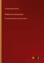 Prosper Blanchemain: Poëtes et amoureuse