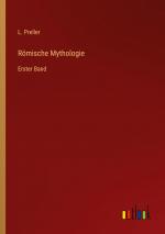 Römische Mythologie / Erster Band / L. Preller / Taschenbuch / Paperback / 464 S. / Deutsch / 2024 / Outlook Verlag / EAN 9783368653491