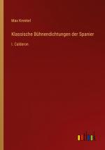 Klassische Bühnendichtungen der Spanier / I. Calderon / Max Krenkel / Taschenbuch / Paperback / 348 S. / Deutsch / 2024 / Outlook Verlag / EAN 9783368653071