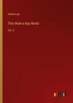 This Work-a-Day World / Vol. 3 / Holme Lee / Taschenbuch / Paperback / Englisch / 2024 / Outlook Verlag / EAN 9783385246904