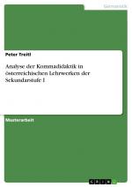 Analyse der Kommadidaktik in österreichischen Lehrwerken der Sekundarstufe I / Peter Treitl / Taschenbuch / Paperback / 124 S. / Deutsch / 2024 / GRIN Verlag / EAN 9783964874818