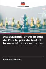 Associations entre le prix de l'or, le prix du brut et le marché boursier indien / Amalendu Bhunia / Taschenbuch / Paperback / Einband - flex.(Paperback) - Paperback / Französisch / 2024