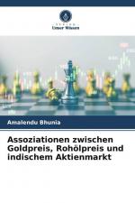 Assoziationen zwischen Goldpreis, Rohölpreis und indischem Aktienmarkt / Amalendu Bhunia / Taschenbuch / Paperback / 88 S. / Deutsch / 2024 / Verlag Unser Wissen / EAN 9786207051151