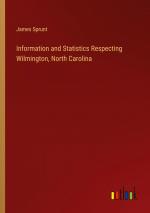 Information and Statistics Respecting Wilmington, North Carolina / James Sprunt / Taschenbuch / Paperback / Englisch / 2024 / Outlook Verlag / EAN 9783385319653