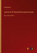 Journal of the Royal Microscopical Society / Ser. II Vol. V Part 1 / Anonymous / Taschenbuch / Paperback / Englisch / 2024 / Outlook Verlag / EAN 9783368657970