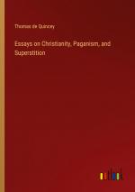 Essays on Christianity, Paganism, and Superstition / Thomas De Quincey / Taschenbuch / Paperback / Englisch / 2024 / Outlook Verlag / EAN 9783368655358