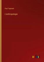 L'anthropologie / Paul Topinard / Taschenbuch / Paperback / Französisch / 2024 / Outlook Verlag / EAN 9783385040762