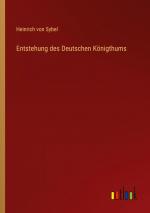 Entstehung des Deutschen Königthums / Heinrich Von Sybel / Taschenbuch / Paperback / 280 S. / Deutsch / 2024 / Outlook Verlag / EAN 9783368669560