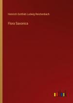 Flora Saxonica / Heinrich Gottlieb Ludwig Reichenbach / Taschenbuch / Paperback / 556 S. / Deutsch / 2024 / Outlook Verlag / EAN 9783368669461