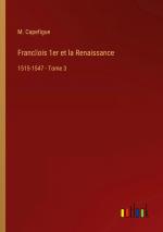 Franc¿ois 1er et la Renaissance / 1515-1547 - Tome 3 / M. Capefigue / Taschenbuch / Paperback / Französisch / 2024 / Outlook Verlag / EAN 9783385037090