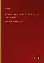 Archiv des Vereines für siebenbürgische Landeskunde / Neue Folge 14. Band 3. Heft / Anonym / Taschenbuch / Paperback / 244 S. / Deutsch / 2024 / Outlook Verlag / EAN 9783368673284